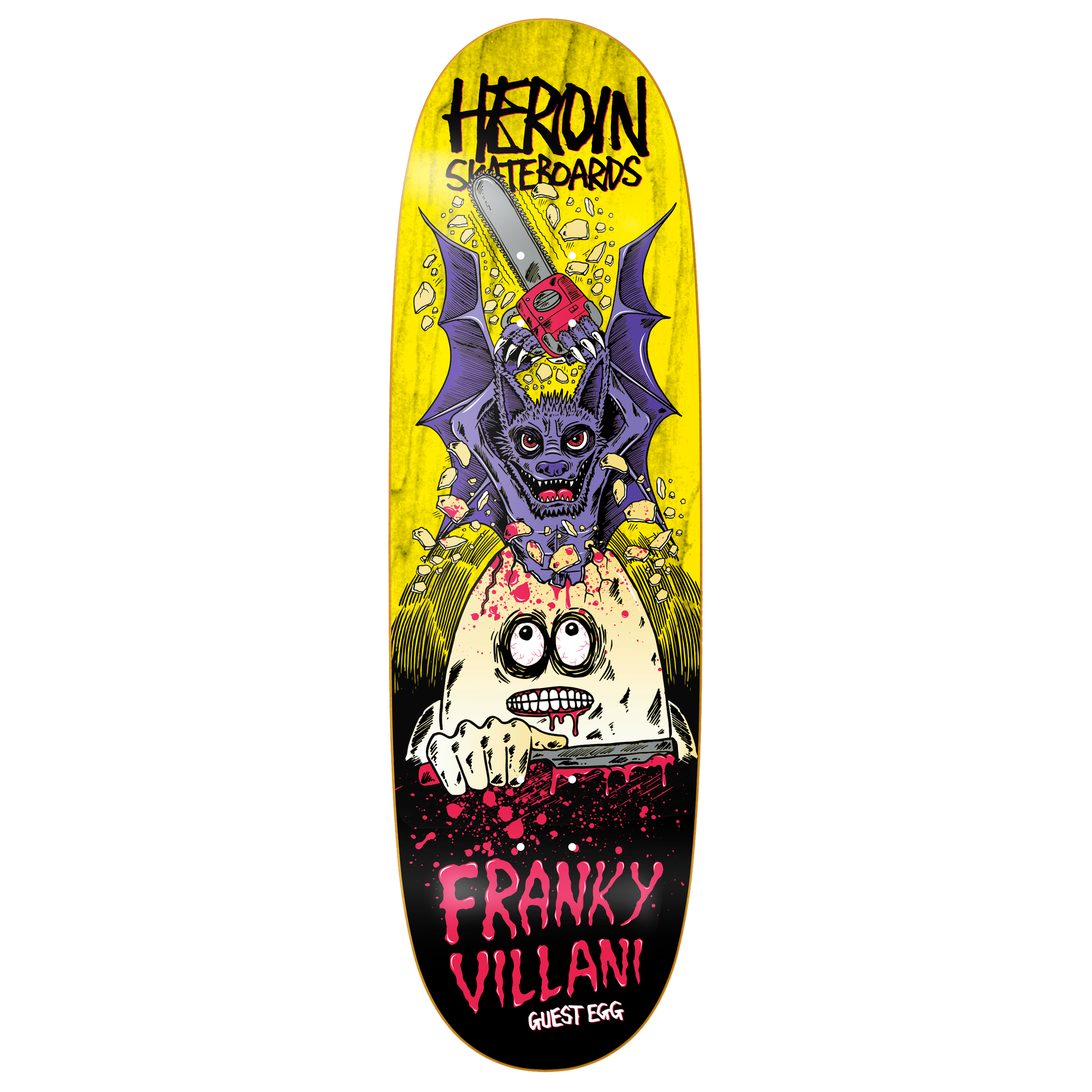 Heroin Franky Villani Guest Egg Shaped Deck 9.5"